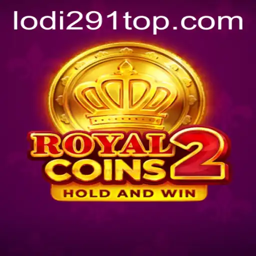 Exploring the Thrilling World of RoyalCoins2: A Deep Dive into Lodi291